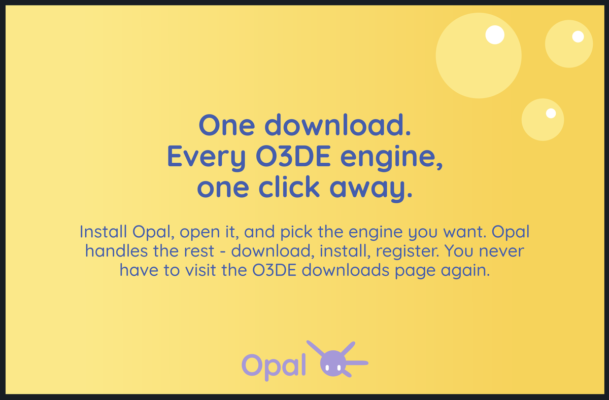 A yellow panel reading: One download, every O3DE engine, one click away, with the full Opal lockup at the bottom